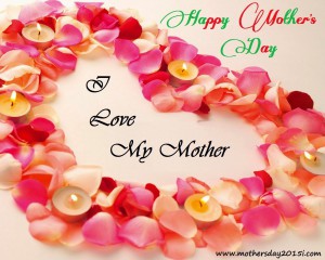 Happy Mother's Day 2015