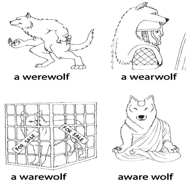 Image from http://www.funnybits.mobi/2012/11/werewolf-wearwolf-warewolf-aware-wolf.html