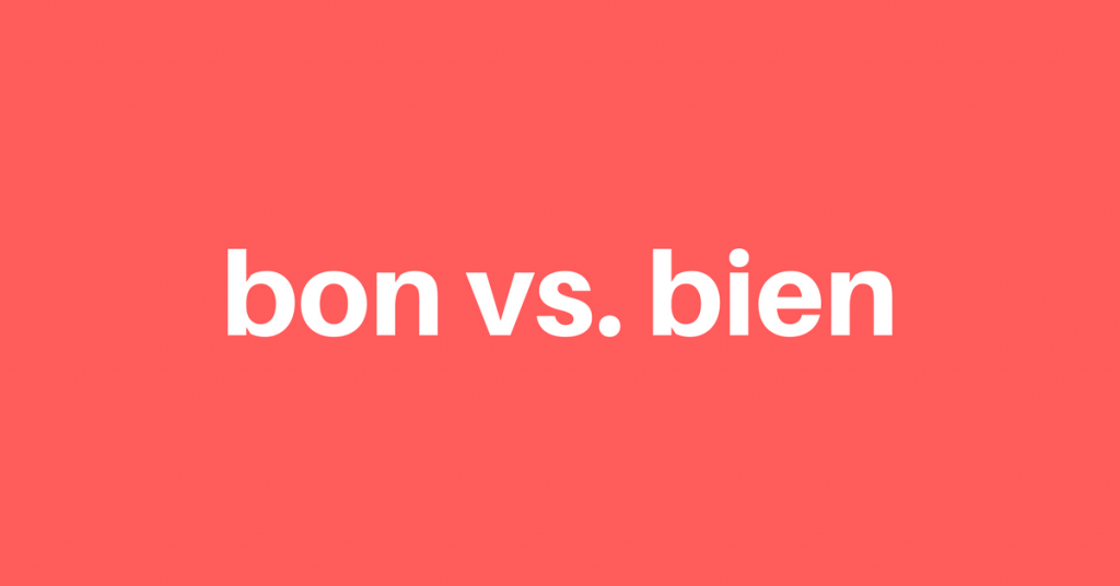 French Grammar Bon Vs Bien French Language Blog