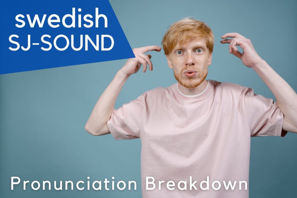 Pronunciation Breakdown Swedish SjSound Swedish Language Blog